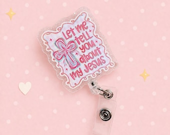 Let Me Tell You About My Jesus – Badge Reel, Christian Nurse Retractable Lanyard