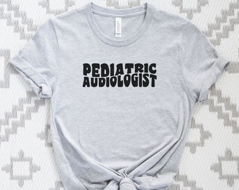 Pediatric Audiologist Retro Wavy Shirt Doctor of Audiology Gift Audiologist Shirt Ear Doctor Shirt Audiology Grad Gift