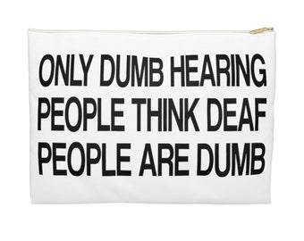 Deaf Humor Bag Deaf Gift Travel Bag for Deaf Hard of Hearing Gift Deaf Not Dumb Bag Hearing Aid Case Cochlear Implant Bag Hearing Loss Bag