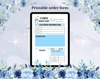 May include: A digital printable flower order form on a black tablet. The form has sections for customer information, description, and message. The background features blue floral watercolor designs and the text "Printable order form".