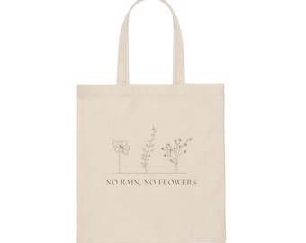 No Rain No Flowers Canvas Tote Bag, Motiverende Tote Bag, Inspiratie Tote Bag, Maak een statement