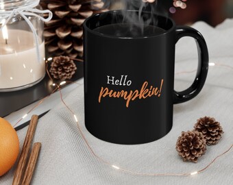 Hello Pumpkin | Fall Mug | Pumpkin Spice Latte | Chai Tea | Coffee Mug | Pumpkins | Coffee Cup | Fall coffee Mug | Halloween mug