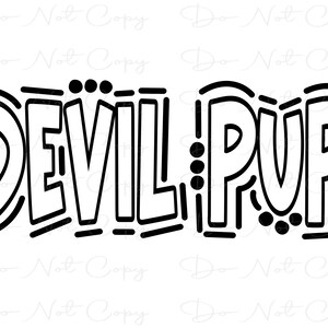 May include: Black and white graphic design with the text "DEVIL PUP" in a bold, playful font.