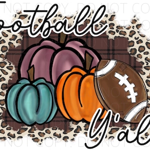 Fall Football Y'all - School Spirit - Sublimation PNG - Digital Art