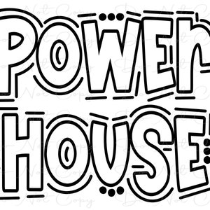 May include: Black and white graphic design with the text "POWER HOUSE" in bold, outlined letters.