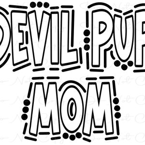 May include: Black and white graphic design with the text "Devil Pup Mom" in a bold, outlined font.