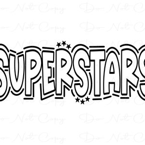 May include: Black and white graphic design of the word "SUPERSTARS" in a bold, cartoon font with stars around the word.