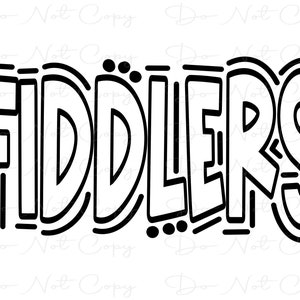May include: Black and white graphic design of the word "FIDDLERS" in a bold, stylized font.