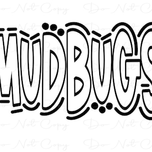 May include: Black and white illustration of the word "MUDBUGS" in a bold, stylized font.