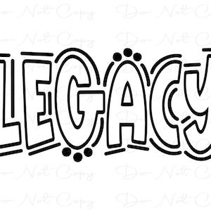 May include: Black and white illustration of the word "LEGACY" in a bold, stylized font.
