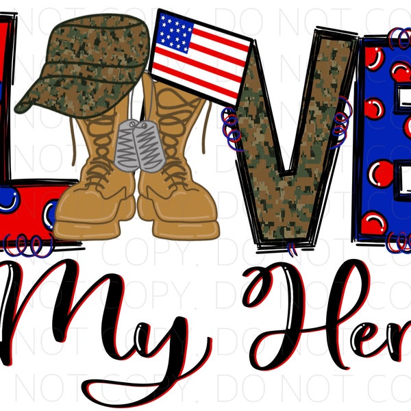 Love My Hero Military - Sublimation PNG - Digital Design - Clip Art