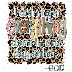 Everything done in one day either- GOD - Sublimation PNG - Digital Artwork - Clip Art