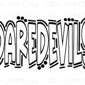 May include: Black and white graphic design of the word "DAREDEVILS" in a bold, stylized font.