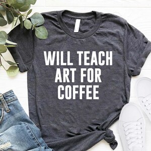 Trending Now, Inspirational Shirts Gift For Teacher,Art Teacher Appreciation,Teacher Shirt,Art Tshirt,Artist T-Shirt,Art Lover Tee,Art Shirt
