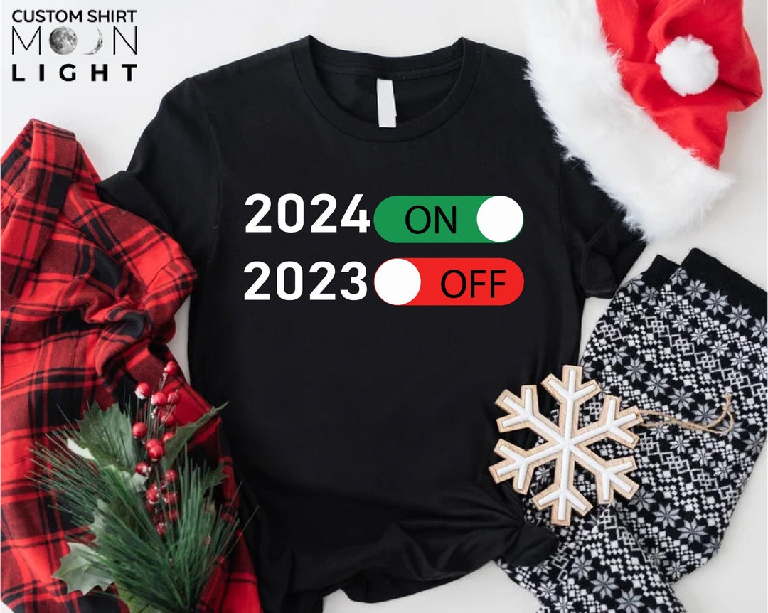2024 on 2023 off Tshirt,christmas 2024 Shirt,hello 2024 Shirt,new