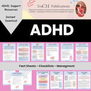 May include: A pink and white graphic with the text "ADHD Support Resources" and "Instant Download". The graphic also includes the text "TeaCH Publications" and "Resources made by a Teacher & Mother of ADHD and Autistic children - passing on lived & learned strategies for support." The graphic also includes the text "ADHD" in large white letters. The graphic also includes a variety of fact sheets and checklists related to ADHD.