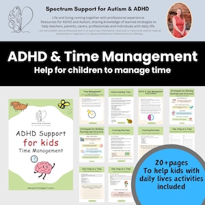 May include: A promotional image for ADHD support for kids, featuring a green and white flyer with the text "ADHD Support for kids Time Management". The image also includes several pages with time management strategies and the text "20+ pages To help kids with daily lives activities included".