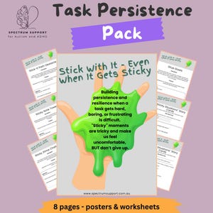 May include: A pack of educational materials titled "Task Persistence Pack" with the Spectrum Support logo. The main image features a hand covered in green slime with the text "Stick with it - Even When It Gets Sticky". Includes posters and worksheets.