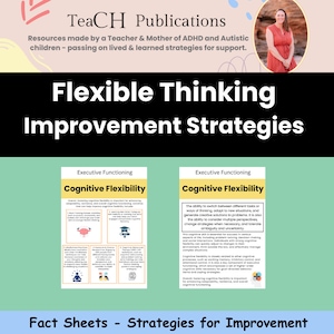 May include: Two green and white printable fact sheets with the title "Cognitive Flexibility" and the text "Executive Functioning" at the top. The fact sheets are about cognitive flexibility and how to improve it. The text "Fact Sheets - Strategies for Improvement" is at the bottom of the image.