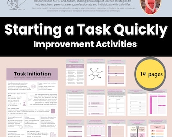 May include: A pink and white printable worksheet with the title "Starting a Task Quickly Improvement Activities". The worksheet includes 14 pages of activities to help with task initiation, implementation, and vision boards.