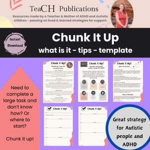 May include: A pink and white printable worksheet with the title "Chunk It Up!" and the text "What is it - tips - template". The worksheet is designed to help people with ADHD and autism break down large tasks into smaller, more manageable steps.
