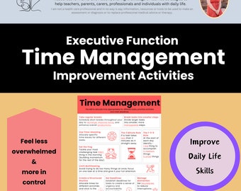 May include: A colorful infographic with the title "Executive Function Time Management Improvement Activities". The infographic features tips for improving time management skills, such as taking regular breaks, using time-blocking, and prioritizing tasks. The infographic also includes a section on improving daily life skills.