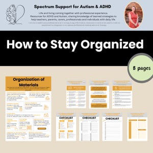 May include: An 8-page printable guide titled "How to Stay Organized" with checklists and tips for organising materials. The guide is designed to help people with ADHD and Autism.