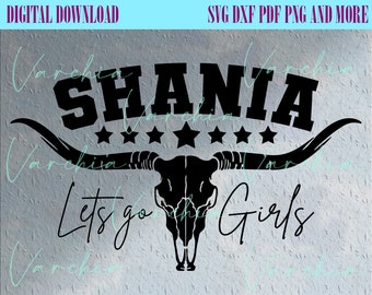 Shania lets go girls, Shania, lets go girls, country design ,silhouette, cowboy svg, cowgirl svg, instant download, mom svg
