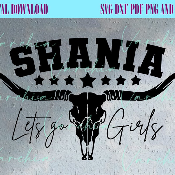 Shania lets go girls, Shania, lets go girls, country design ,silhouette, cowboy svg, cowgirl svg, instant download, mom svg