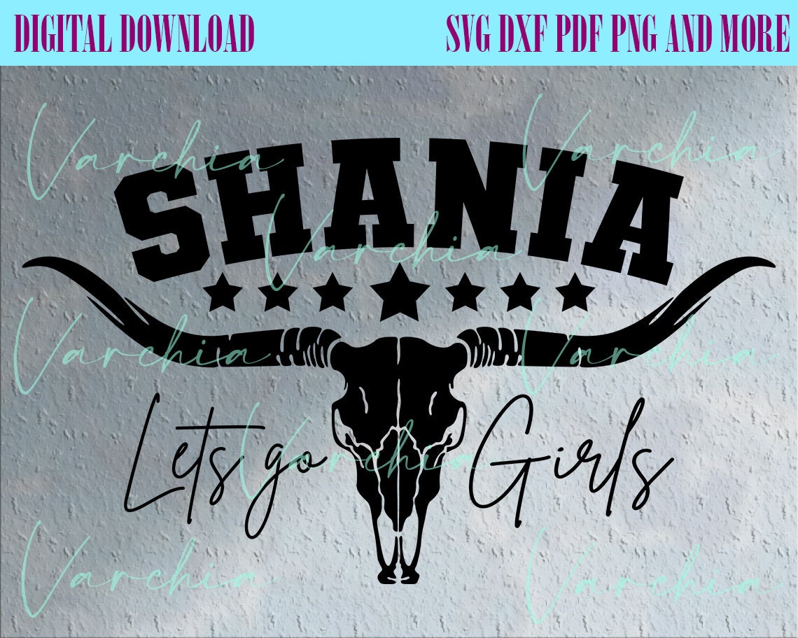 Shania lets go girls, Shania, lets go girls, country design ,silhouette, cowboy svg, cowgirl svg, instant download, mom svg