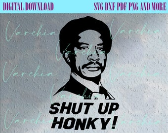 Shut Up Honky, George Jefferson, The Jeffersons, Funny svg, Christmas Gift, cricut, clipart file, instant download