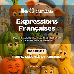 50 Expressions Françaises Illustrées pour Enfants - Guide Visuel Complet (E-BOOK)