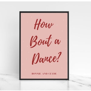Bonnie and Clyde the Musical Inspired| Musical Theatre Digital Wall Art Print | How Bout a Dance? | 8.5x11”