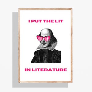 I Put the Lit in Literature | Theatre Inspired Digital Print