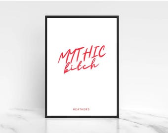 Mythic Bitch  | Heathers Inspired | Musical Theatre Digital Print