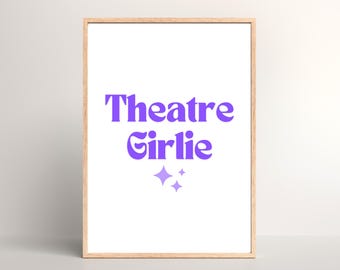Theatre Girlie | Theatre Inspired Digital Print