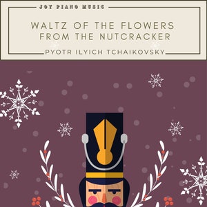 Puede incluir: Un soldado de juguete rojo y azul con un sombrero negro y una pluma amarilla. El soldado está rodeado de copos de nieve blancos y ramas de acebo verdes sobre un fondo morado. El texto "Waltz of the Flowers from The Nutcracker" y "Pyotr Ilyich Tchaikovsky" se muestra en la parte superior de la imagen.