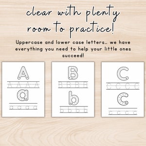 May include: Black and white printable worksheet with uppercase and lowercase letters A, B, and C. Each letter has dotted lines to help children trace the letter. The worksheet has the text "clear with plenty room to practice!" and "Uppercase and lower case letters... we have everything you need to help your little ones succeed!"