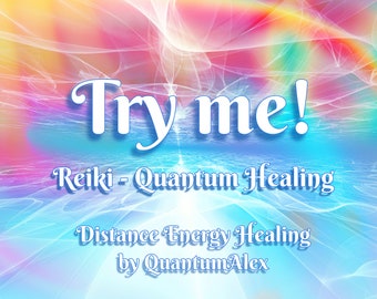 Try me! Quantum Energy Activation! Reiki - Quantum Healing - Feel better, relaxed and more joy