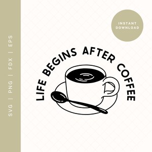 Kaffee Zitat SVG | Koffein-Liebhaber SVG Schnitt Datei Cricut oder Silhouette | Das Leben beginnt nach dem Kaffee | Kaffee Clipart | Kaffee PNG für Sublimation