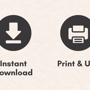 May include: Two black circular icons on a beige background. The first icon features a downward arrow above a horizontal line, with the text "Instant Download" below. The second icon shows a printer, with the text "Print & Use".
