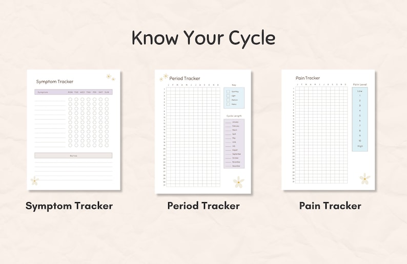 May include: Three printable trackers: a symptom tracker, a period tracker, and a pain tracker. The symptom tracker has a space for symptoms and a weekly calendar. The period tracker has a calendar and cycle length section. The pain tracker has a pain level scale.