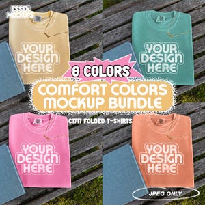 May include: A mockup bundle of folded t-shirts in various colors, including yellow, green, pink, and orange. Each shirt displays the text "YOUR DESIGN HERE." The image also includes text that reads "8 COLORS" and "COMFORT COLORS MOCKUP BUNDLE."