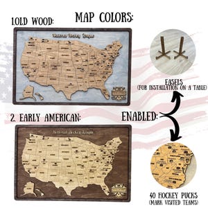 May include: A wooden map of the United States with the text "National Hockey League" at the top. The map is available in two wood finishes: Old Wood and Early American. The map comes with 40 hockey pucks to mark visited teams. The map can be displayed on a table using the included easels.
