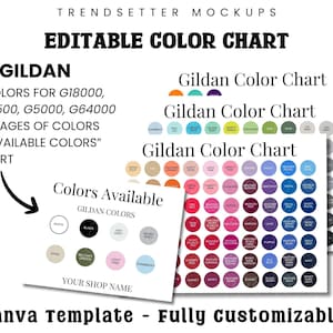 May include: A mock-up featuring a Gildan color chart with various color swatches. The text "Editable Color Chart" and "Canva Template - Fully Customizable!" are displayed. The chart includes colors for G18000, G18500, G5000, and G64000.