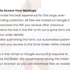 May include: Text on a white background explains how to access mockups. Instructions include downloading a PDF, filling out a form, and accessing a Google Drive folder. A Gmail or Google account is required.