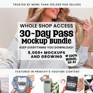 May include: An advertisement for a 30-Day Mockup Bundle with access to the whole shop. The image includes the text "TRUSTED BY MORE THAN 100,000 POD SELLERS" and "5,000+ MOCKUPS AND GROWING". The text also states "100% Human, no AI".