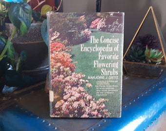 The Concise Encyclopedia of Favorite Flowering Shrubs by Marjorie J. Dietz Vintage Hardcover Shrub and Landscaping Book