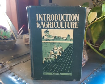 1935 Introduction to Agriculture by James S. Grim State Teachers College/ An Up To Date Study of Agriculture With Questions and Activities