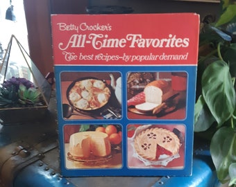 Betty Crocker's All-time Favorites The Best Recipes By Popular Demand 1974 Sixth Printing Spiral Bound